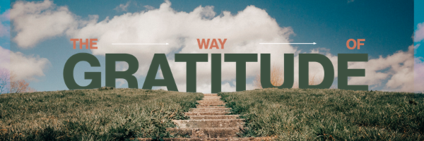 The Way of Gratitude sermon series